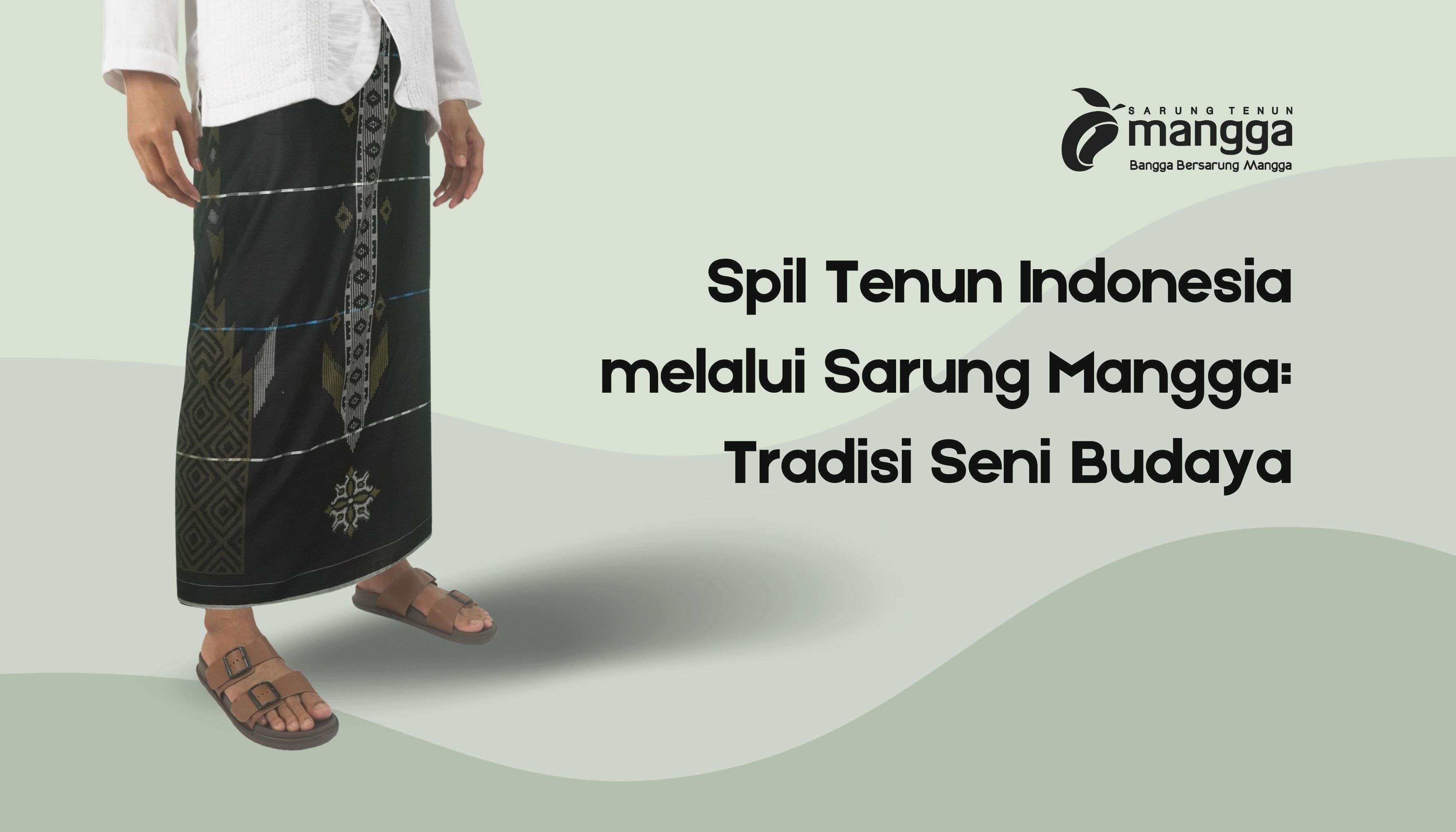 Spil Tenun Indonesia melalui Sarung Mangga Tradisi Seni Budaya-2